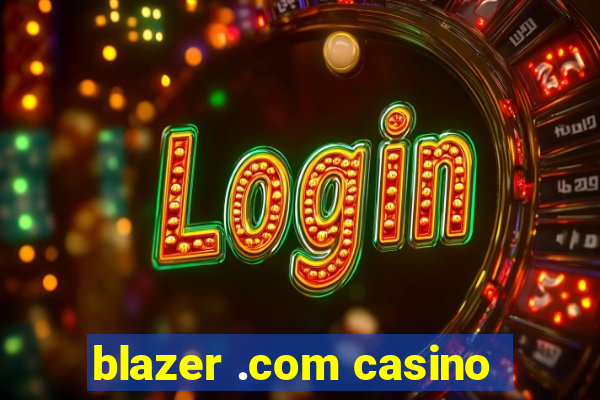 blazer .com casino